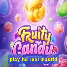 play hd real madrid